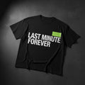 Last Minute Forever Tee